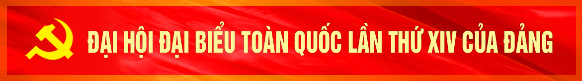 Chào mừng đại hội đại biểu toàn quốc lần thứ XIV 